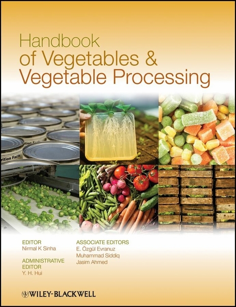 Handbook of Vegetables and Vegetable Processing - Nirmal K. Sinha, Y. H. Hui, E. &Ouml;zg&uuml;l Evranuz, Muhammad Siddiq, Jasim Ahmed