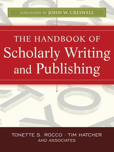 The Handbook of Scholarly Writing and Publishing - Tonette S. Rocco, Timothy Gary Hatcher