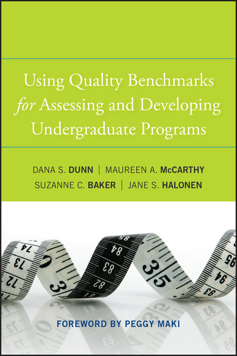 Using Quality Benchmarks for Assessing and Developing Undergraduate Programs - Dana S. Dunn, Maureen A. McCarthy, Suzanne C. Baker, Jane S. Halonen