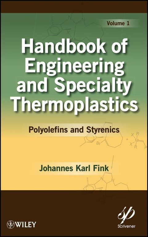 Handbook of Engineering and Specialty Thermoplastics, Volume 1 - Johannes Karl Fink