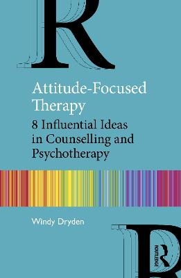 Attitude-Focused Therapy - Windy Dryden