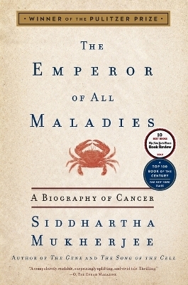 The Emperor of All Maladies: A Biography of Cancer - Siddhartha Mukherjee