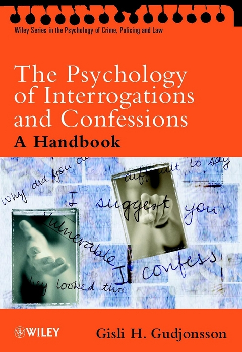 The Psychology of Interrogations and Confessions - Gisli H. Gudjonsson