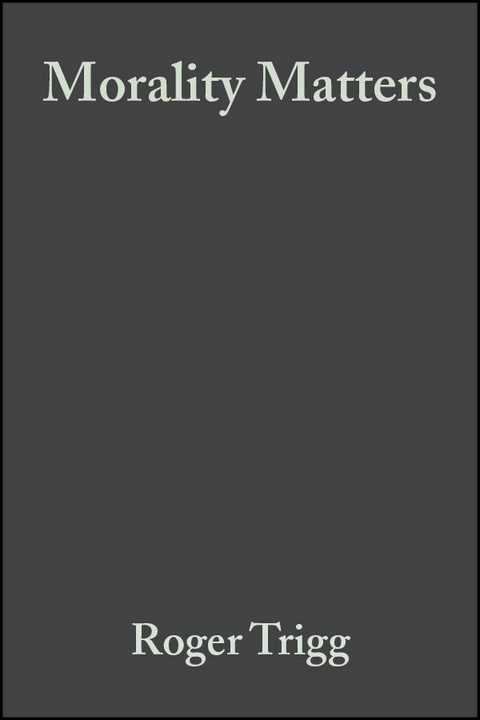 Morality Matters - Roger Trigg