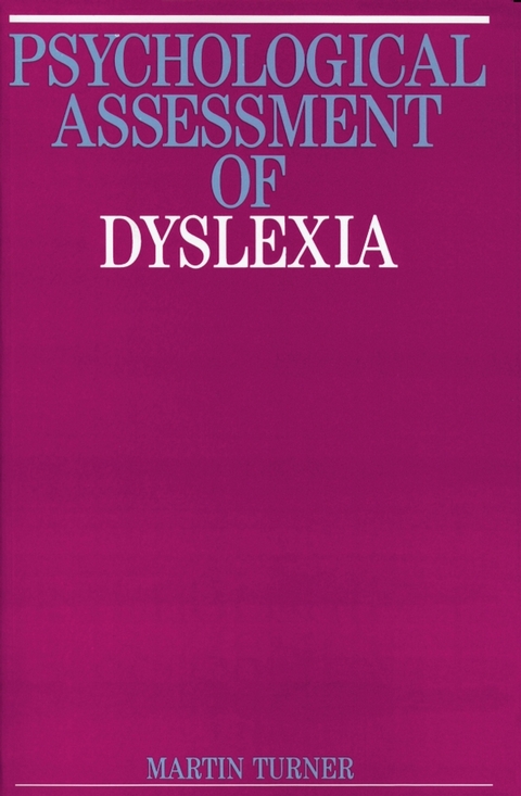 Psychological Assessment of Dyslexia - Martin Turner