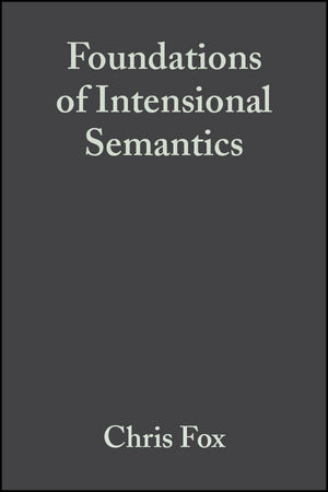 Foundations of Intensional Semantics - Chris Fox, Shalom Lappin