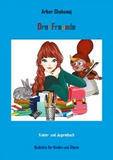 Drei Freunde - Arber Shabanaj