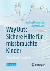 Way Out: Sichere Hilfe f&uuml;r missbrauchte Kinder - Andrea Brummack, Dagmar Klink