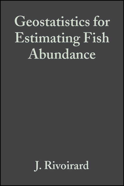 Geostatistics for Estimating Fish Abundance - J. Rivoirard, J. Simmonds, K. G. Foote, P. Fernandes, N. Bez