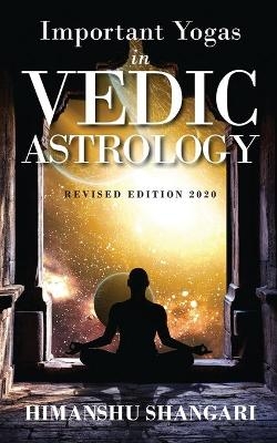 Important Yogas in Vedic Astrology -  Himanshu Shangari