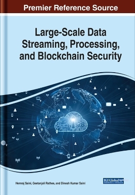 Large-Scale Data Streaming, Processing, and Blockchain Security - 