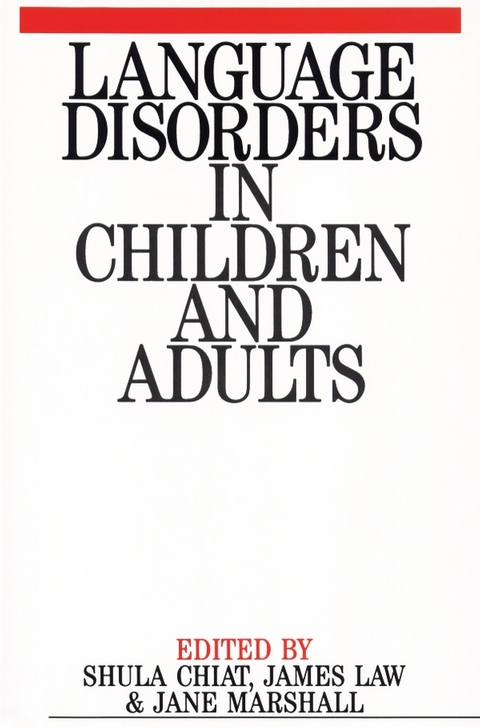 Language Disorders in Children and Adults - Shula Chiat, James Law, Jane Marshall