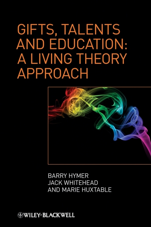 Gifts, Talents and Education - Barry Hymer, Jack Whitehead, Marie Huxtable