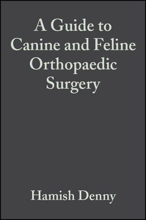 Guide to Canine and Feline Orthopaedic Surgery -  Steve Butterworth,  Hamish Denny