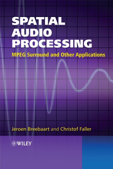 Spatial Audio Processing - Jeroen Breebaart, Christof Faller