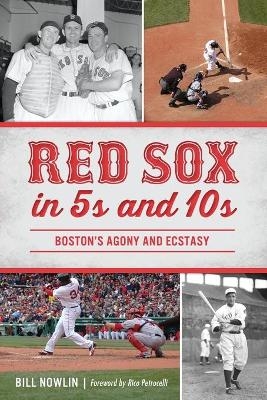 Red Sox in 5s and 10s -  Bill Nowlin