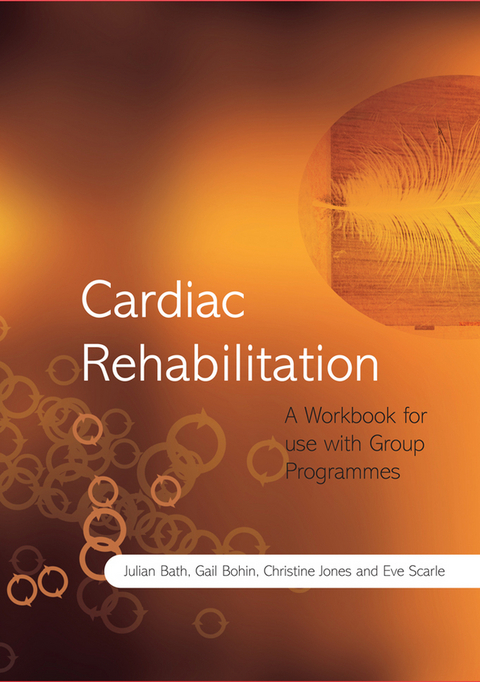 Cardiac Rehabilitation - Julian Bath, Gail Bohin, Christine Jones, Eve Scarle