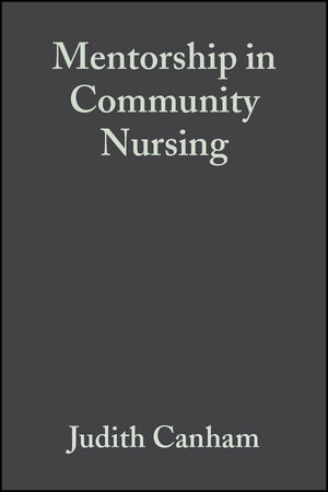 Mentorship in Community Nursing - Judith Canham, Joanne Bennett