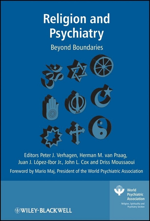 Religion and Psychiatry - Peter Verhagen, Herman M. van Praag, Juan Jos&eacute; Lopez-Ibor, John Cox, Driss Moussaoui