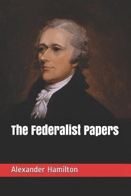 The Federalist Papers