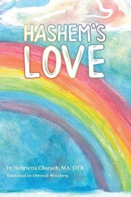 Hashem's Love - Henrietta Charach