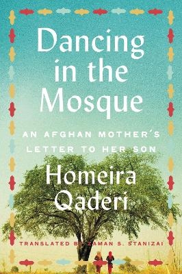 Dancing in the Mosque - Homeira Qaderi