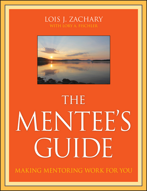 The Mentee's Guide - Lois J. Zachary, Lory A. Fischler