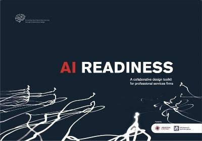 AI Readiness - Lucy Kimbell, Ezri Carlebach, Hilary Allen, Cristian Gherhes, Makayla Lewis