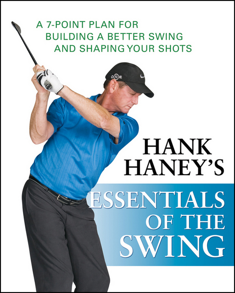 Hank Haney's Essentials of the Swing - Hank Haney