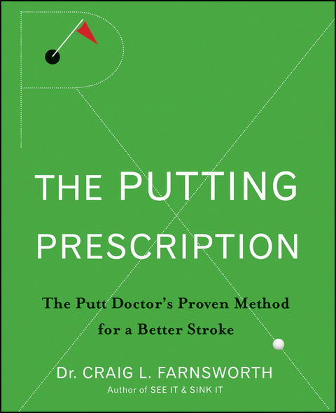 The Putting Prescription - Craig L. Farnsworth