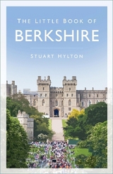 The Little Book of Berkshire - Hylton, Stuart
