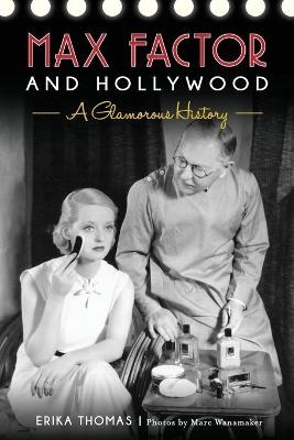 Max Factor and Hollywood
