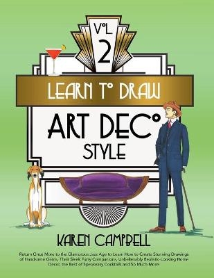 Learn to Draw Art Deco Style Vol. 2 - Karen Campbell
