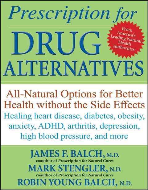 Prescription for Drug Alternatives - James F. Balch, Mark Stengler, Robin Young-Balch