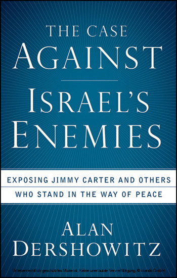 Case Against Israel's Enemies -  Alan Dershowitz