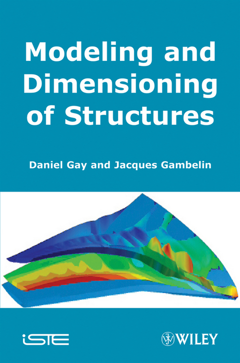 Modeling and Dimensioning of Structures - Daniel Gay, Jacques Gambelin