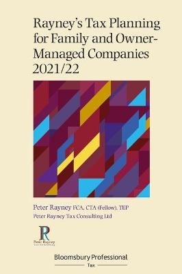 Rayney's Tax Planning for Family and Owner-Managed Companies 2021/22 - Peter Rayney