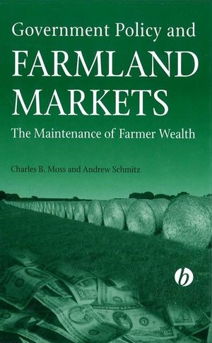 Government Policy and Farmland Markets - Charles Moss, Andrew Schmitz
