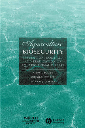 Aquaculture Biosecurity - A. David Scarfe, Cheng-Sheng Lee, Patricia J. O'Bryen