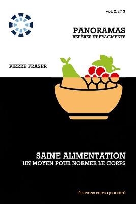 Saine alimentation, un moyen pour normer le corps - Pierre Fraser