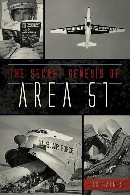 The Secret Genesis of Area 51
