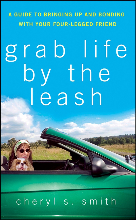 Grab Life by the Leash - Cheryl K. Smith