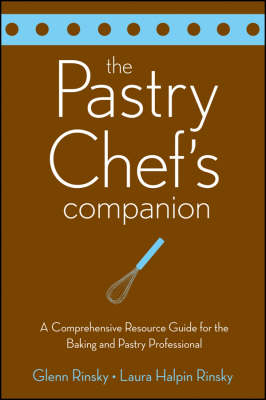 Pastry Chef's Companion -  Glenn Rinsky,  Laura Halpin Rinsky