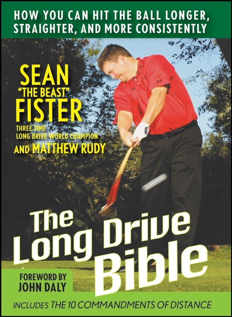 The Long-Drive Bible - Sean Fister, Matthew Rudy