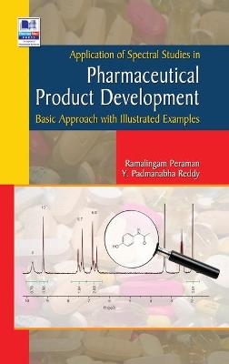 Application of Spectral studies in Pharmaceutical Product development - Ramalingam Peraman, Y Padmanabha Reddy