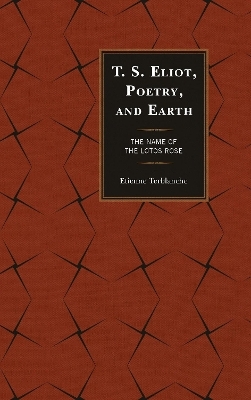 T.S. Eliot, Poetry, and Earth - Etienne Terblanche