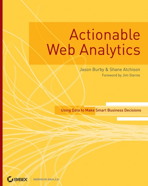 Actionable Web Analytics - Jason Burby, Shane Atchison