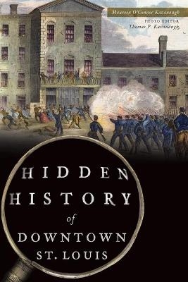 Hidden History of Downtown St. Louis