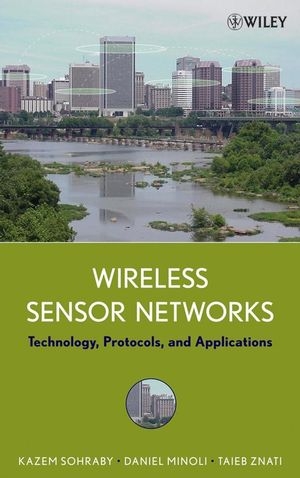 Wireless Sensor Networks - Kazem Sohraby, Daniel Minoli, Taieb Znati