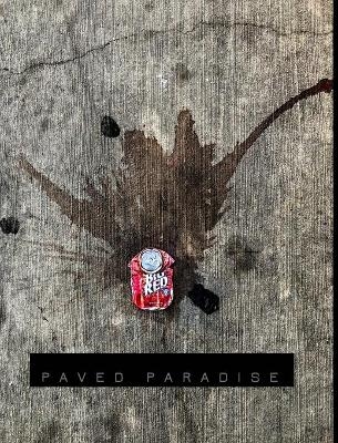 Paved Paradise